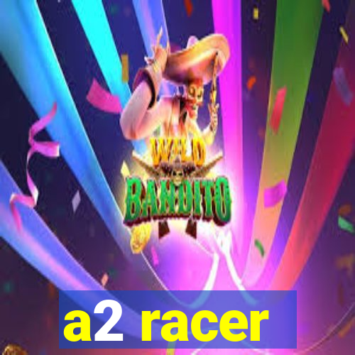 a2 racer - riscando o asfalto assistir